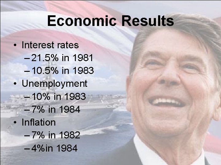 Economic Results • Interest rates – 21. 5% in 1981 – 10. 5% in