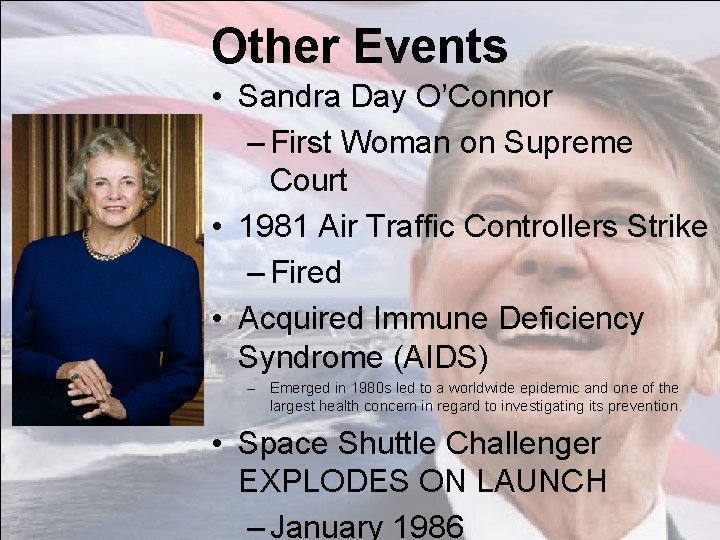 Other Events • Sandra Day O’Connor – First Woman on Supreme Court • 1981