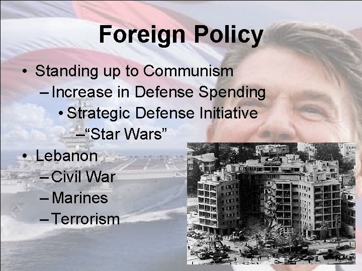Foreign Policy • Standing up to Communism – Increase in Defense Spending • Strategic