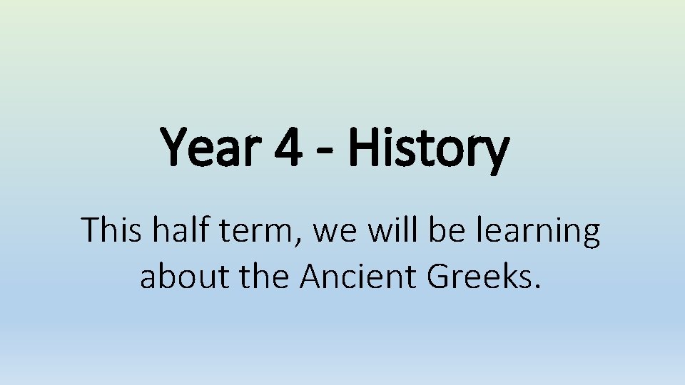 Year 4 - History This half term, we will be learning about the Ancient
