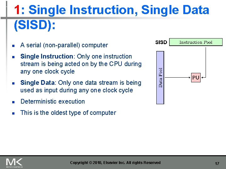 1: Single Instruction, Single Data (SISD): n n n A serial (non-parallel) computer Single