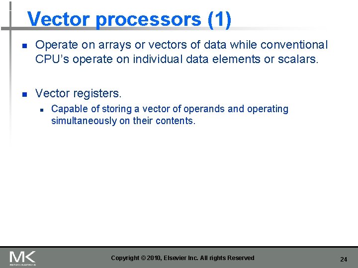 Vector processors (1) n n Operate on arrays or vectors of data while conventional