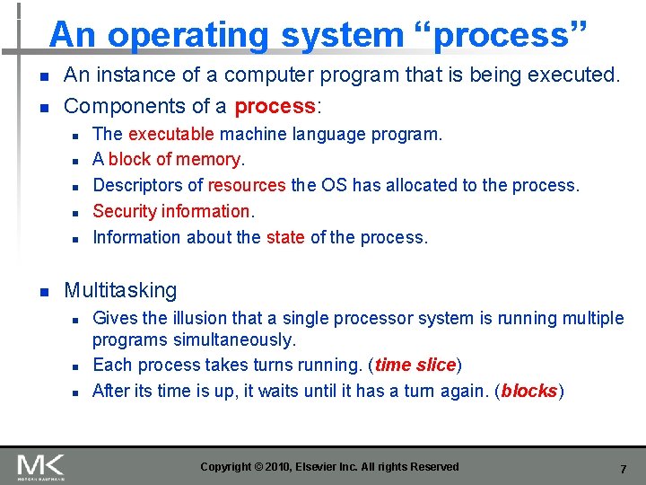 An operating system “process” n n An instance of a computer program that is