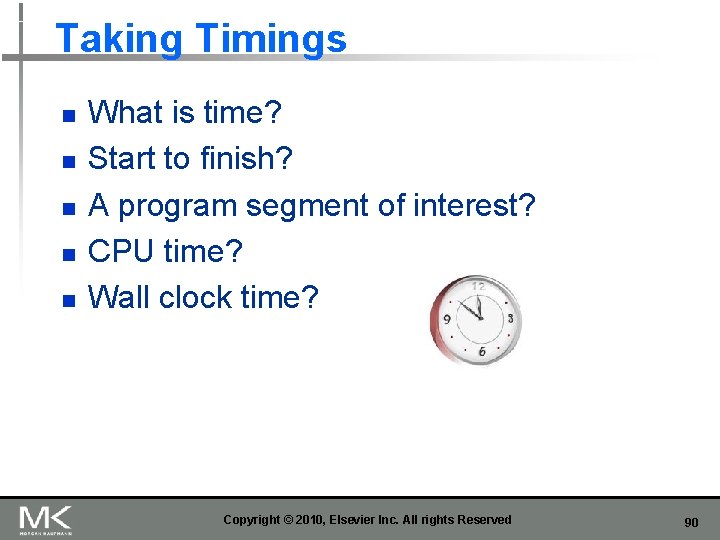 Taking Timings n n n What is time? Start to finish? A program segment