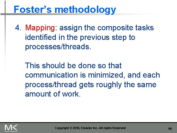 Foster’s methodology 4. Mapping: assign the composite tasks identified in the previous step to