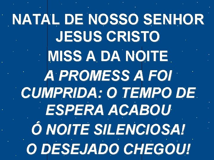 NATAL DE NOSSO SENHOR JESUS CRISTO MISS A DA NOITE A PROMESS A FOI