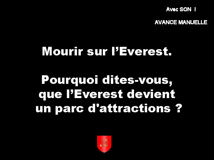 Avec SON ! AVANCE MANUELLE Mourir sur l’Everest. Pourquoi dites-vous, que l’Everest devient un Avec SON ! AVANCE MANUELLE Mourir sur l’Everest. Pourquoi dites-vous, que l’Everest devient un