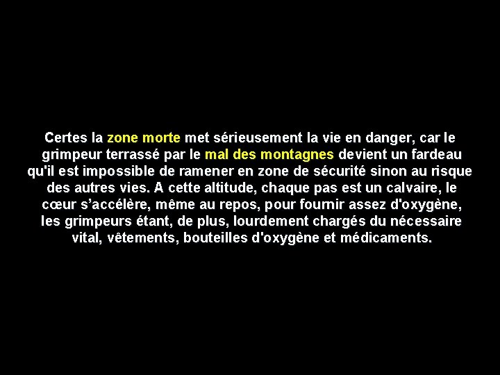 Certes la zone morte met sérieusement la vie en danger, car le grimpeur terrassé Certes la zone morte met sérieusement la vie en danger, car le grimpeur terrassé