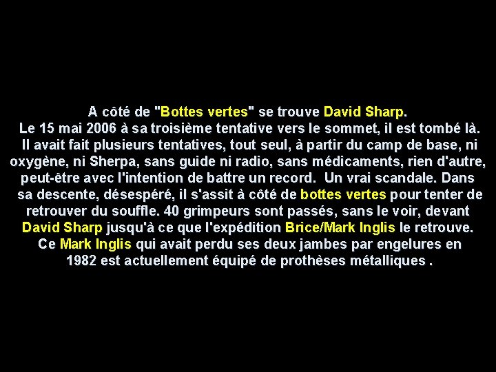 A côté de "Bottes vertes" se trouve David Sharp. Le 15 mai 2006 à A côté de "Bottes vertes" se trouve David Sharp. Le 15 mai 2006 à