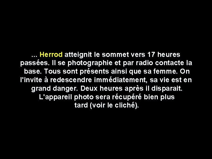 . . . Herrod atteignit le sommet vers 17 heures passées. Il se photographie . . . Herrod atteignit le sommet vers 17 heures passées. Il se photographie