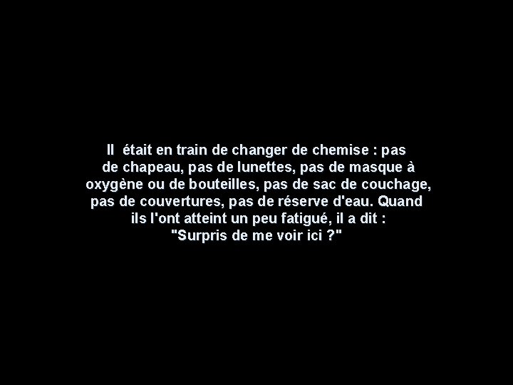Il était en train de changer de chemise : pas de chapeau, pas de Il était en train de changer de chemise : pas de chapeau, pas de