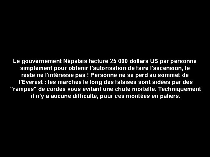 Le gouvernement Népalais facture 25 000 dollars US par personne simplement pour obtenir l'autorisation Le gouvernement Népalais facture 25 000 dollars US par personne simplement pour obtenir l'autorisation