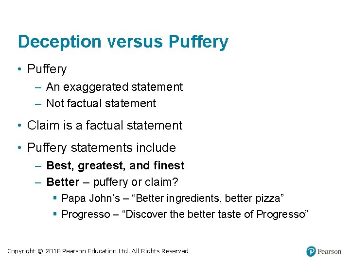 Deception versus Puffery • Puffery – An exaggerated statement – Not factual statement •