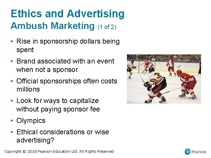 Ethics and Advertising Ambush Marketing (1 of 2) • Rise in sponsorship dollars being