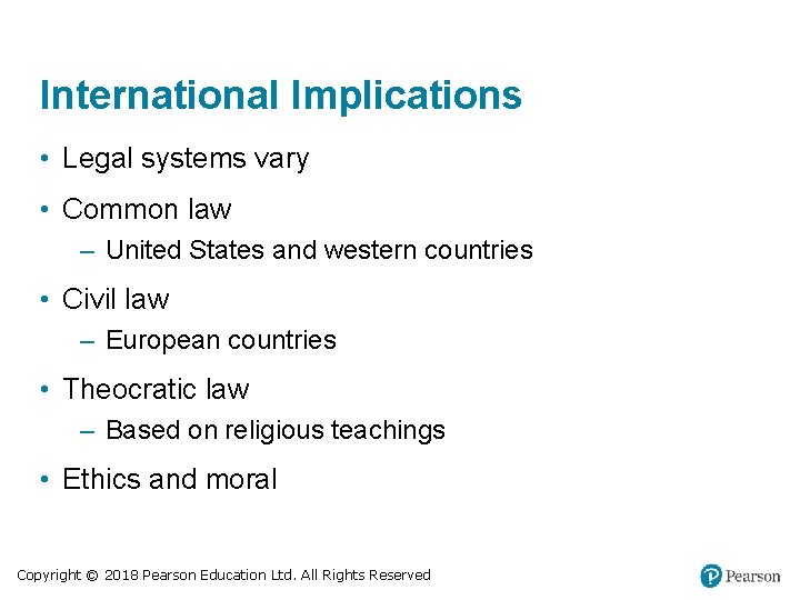 International Implications • Legal systems vary • Common law – United States and western