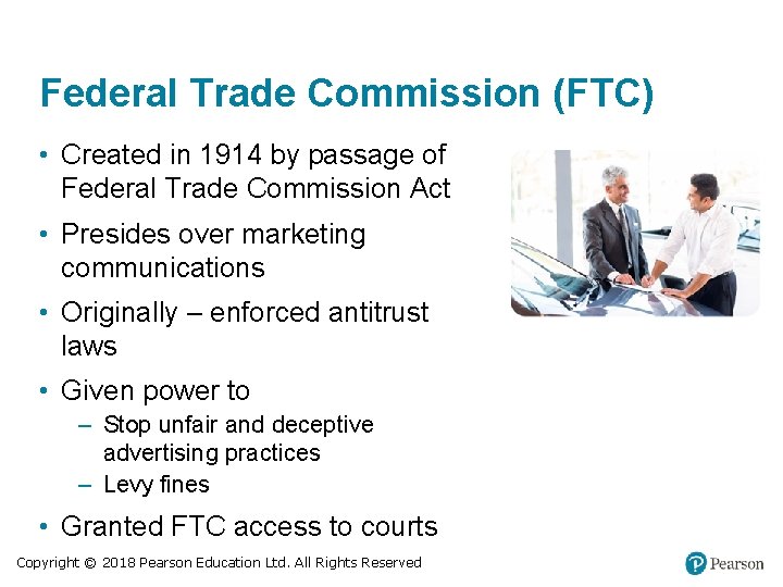 Federal Trade Commission (FTC) • Created in 1914 by passage of Federal Trade Commission