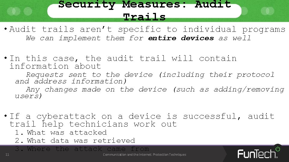 Security Measures: Audit Trails • Audit trails aren’t specific to individual programs We can Security Measures: Audit Trails • Audit trails aren’t specific to individual programs We can