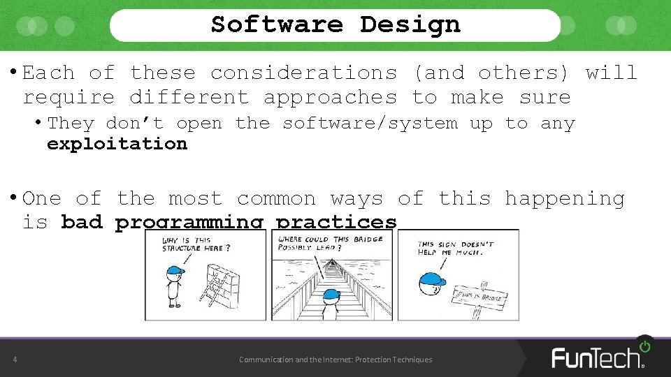Software Design • Each of these considerations (and others) will require different approaches to Software Design • Each of these considerations (and others) will require different approaches to