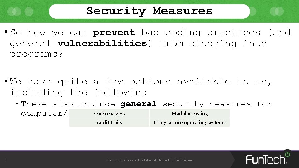 Security Measures • So how we can prevent bad coding practices (and general vulnerabilities) Security Measures • So how we can prevent bad coding practices (and general vulnerabilities)