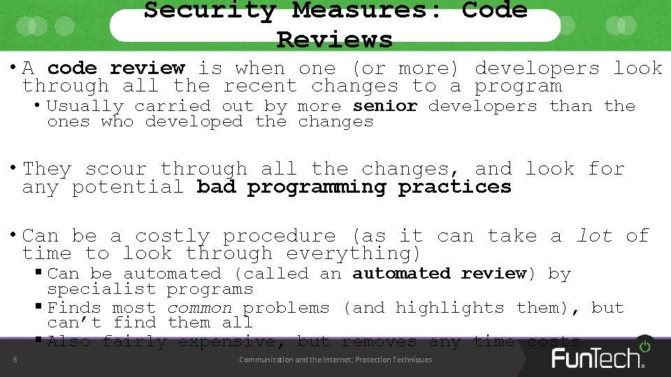 Security Measures: Code Reviews • A code review is when one (or more) developers Security Measures: Code Reviews • A code review is when one (or more) developers
