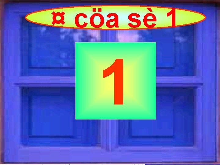 ¤ cöa sè 1 1 