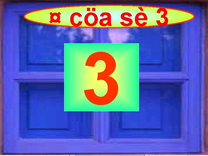 ¤ cöa sè 3 3 