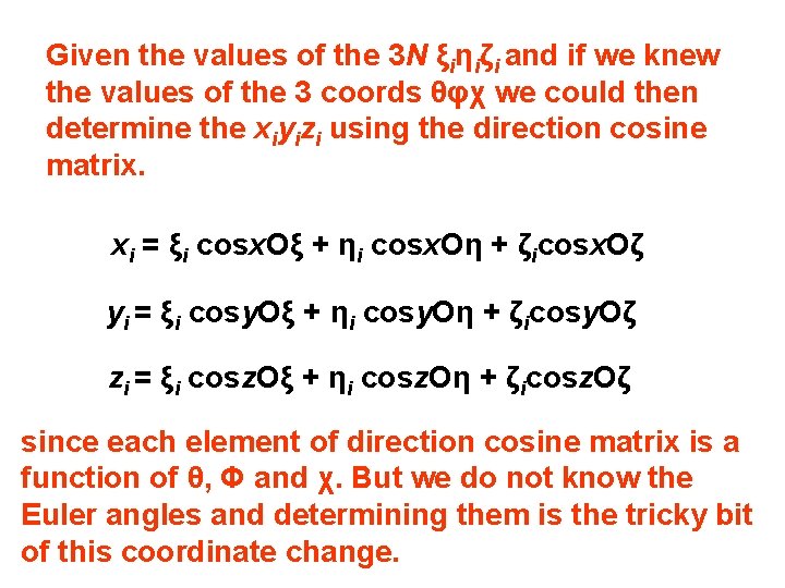 Given the values of the 3 N ξiηiζi and if we knew the values