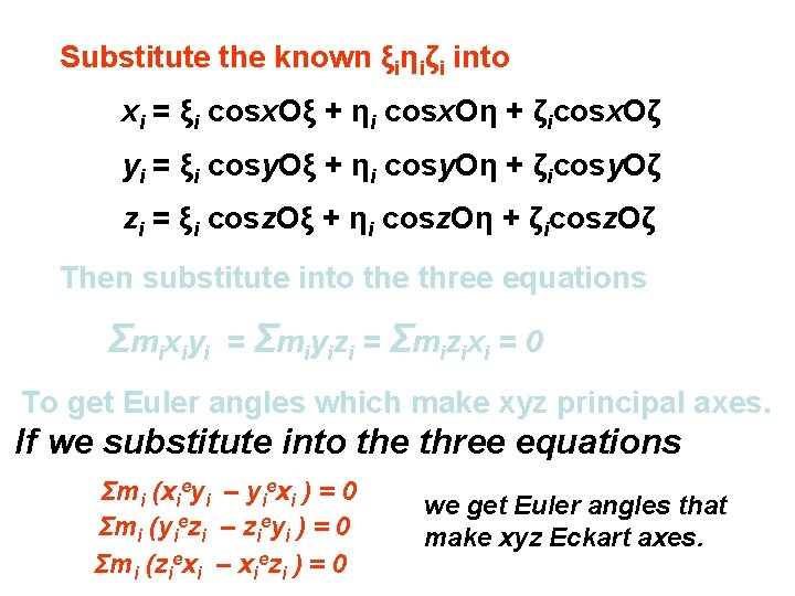 Substitute the known ξiηiζi into xi = ξi cosx. Oξ + ηi cosx. Oη