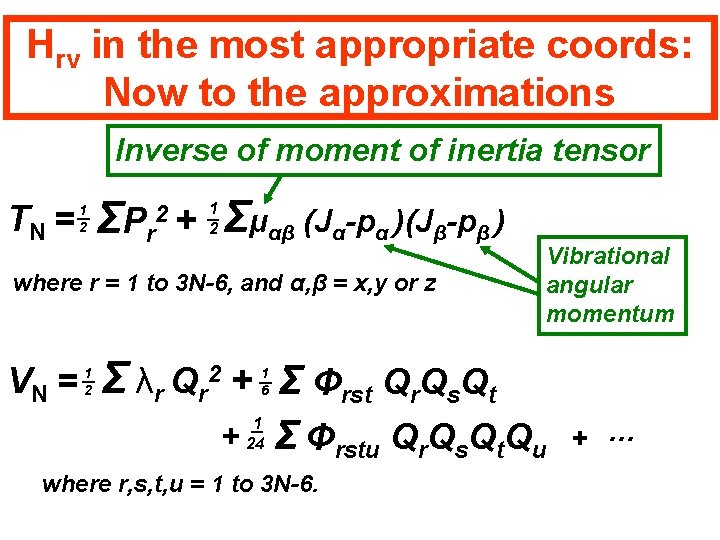 Hrv in the most appropriate coords: Now to the approximations Inverse of moment of