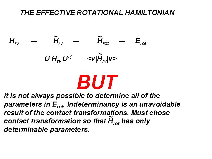 THE EFFECTIVE ROTATIONAL HAMILTONIAN Hrv → ~ Hrv U-1 → ~ Hrot → Erot