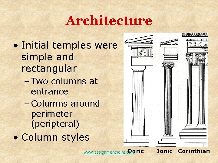 Architecture • Initial temples were simple and rectangular – Two columns at entrance – Architecture • Initial temples were simple and rectangular – Two columns at entrance –
