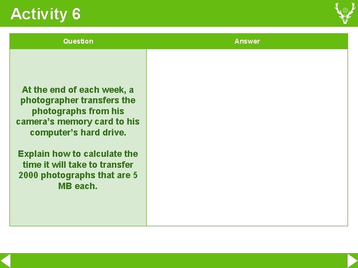 Activity 6 Question At the end of each week, a photographer transfers the photographs