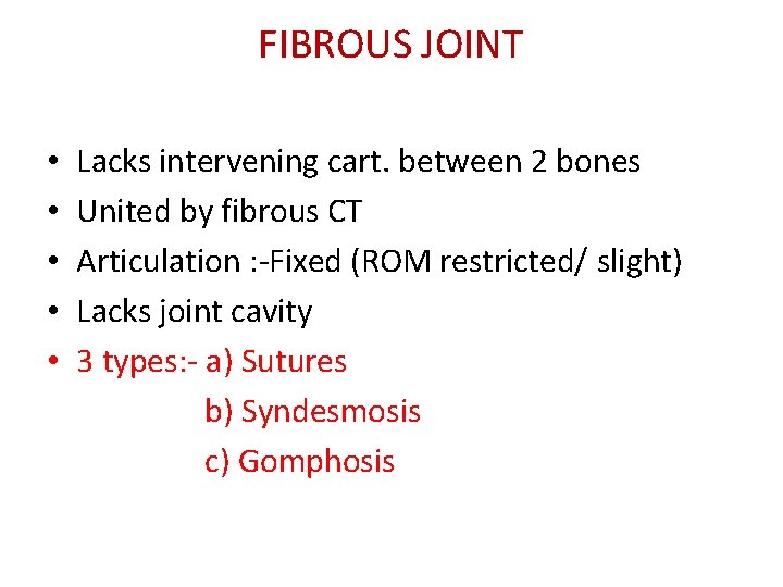 FIBROUS JOINT • • • Lacks intervening cart. between 2 bones United by fibrous