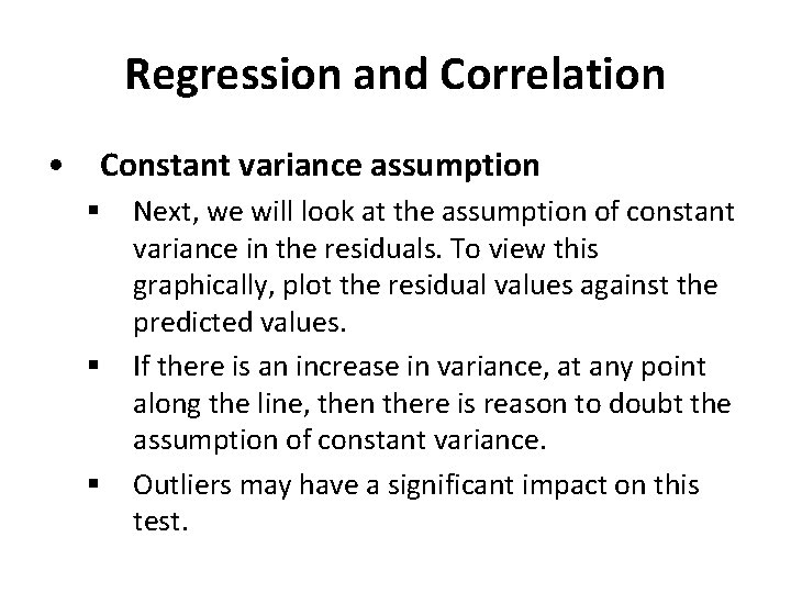 Regression and Correlation • Constant variance assumption § § § Next, we will look