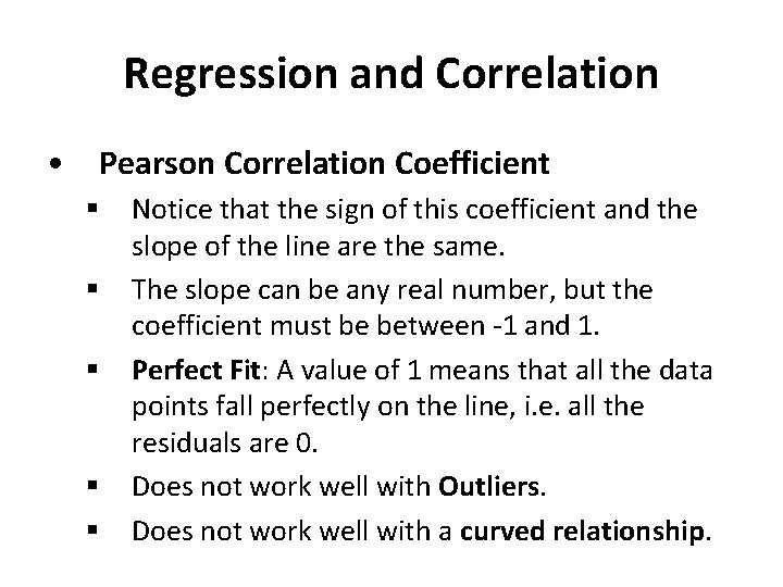 Regression and Correlation • Pearson Correlation Coefficient § § § Notice that the sign