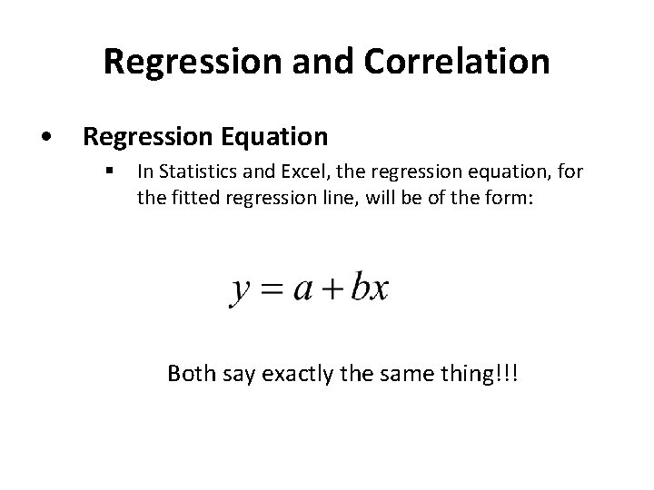 Regression and Correlation • Regression Equation § In Statistics and Excel, the regression equation,