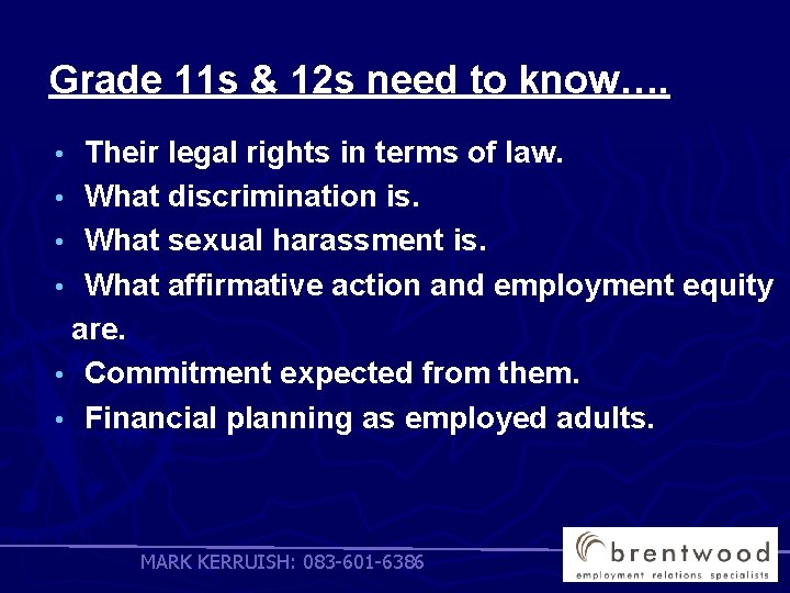 Grade 11 s & 12 s need to know…. Their legal rights in terms