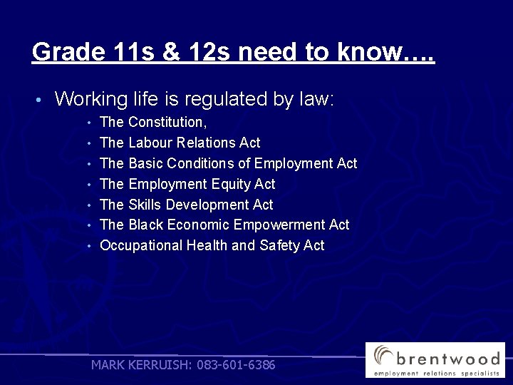 Grade 11 s & 12 s need to know…. • Working life is regulated