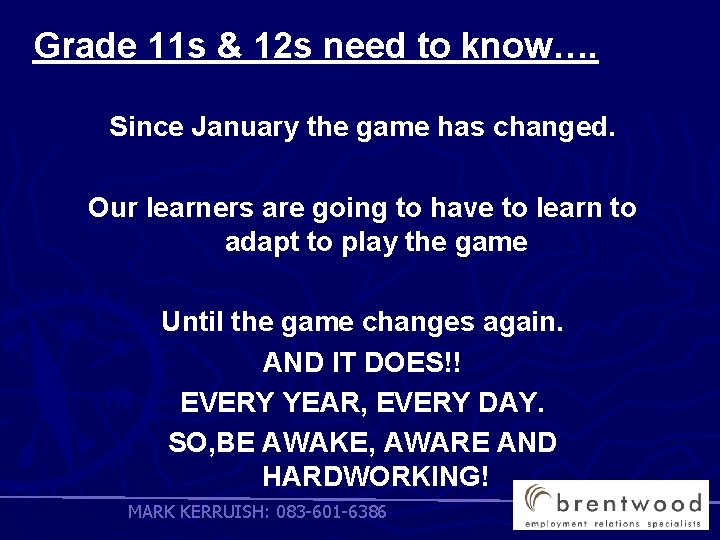 Grade 11 s & 12 s need to know…. Since January the game has