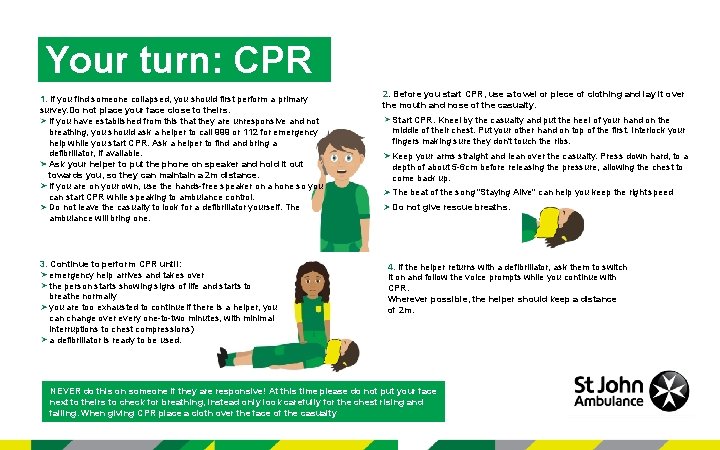 Your turn: CPR 1. If you find someone collapsed, you should first perform a