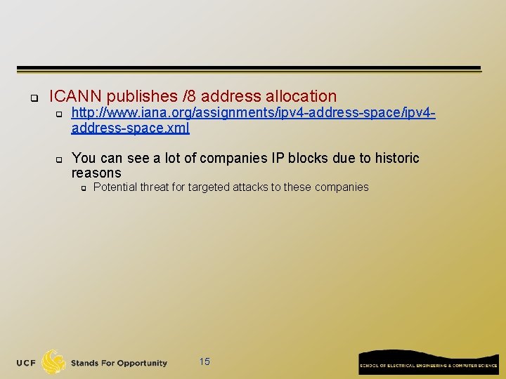 q ICANN publishes /8 address allocation q q http: //www. iana. org/assignments/ipv 4 -address-space/ipv