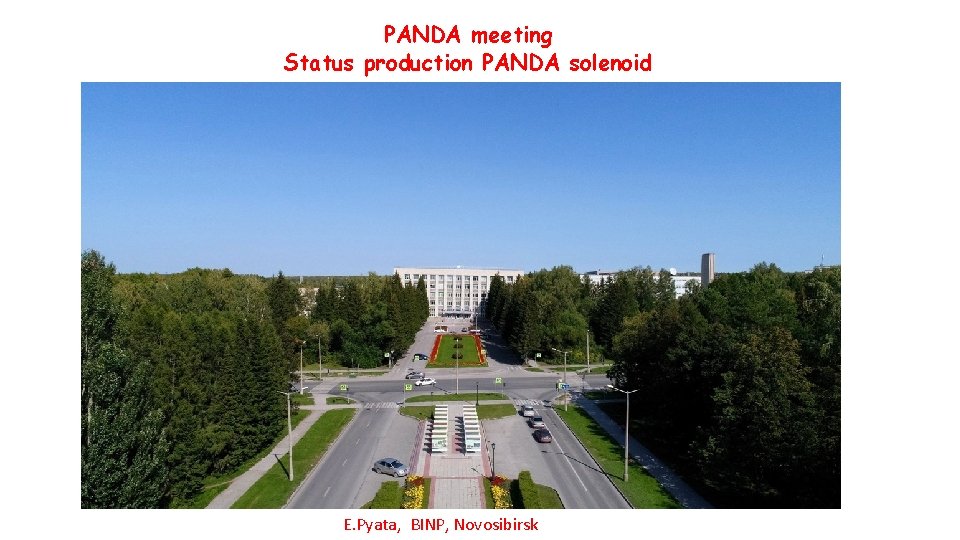 PANDA meeting Status production PANDA solenoid E. Pyata, BINP, Novosibirsk 