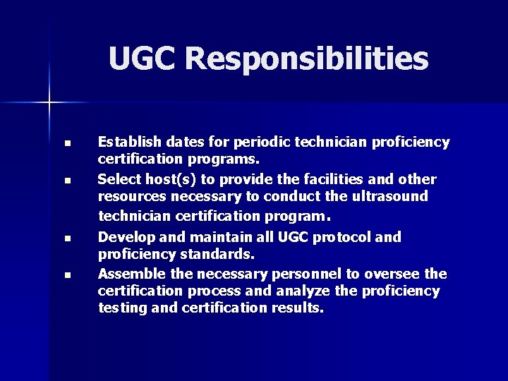UGC Responsibilities n n Establish dates for periodic technician proficiency certification programs. Select host(s)