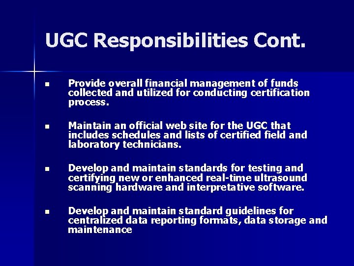 UGC Responsibilities Cont. n Provide overall financial management of funds collected and utilized for