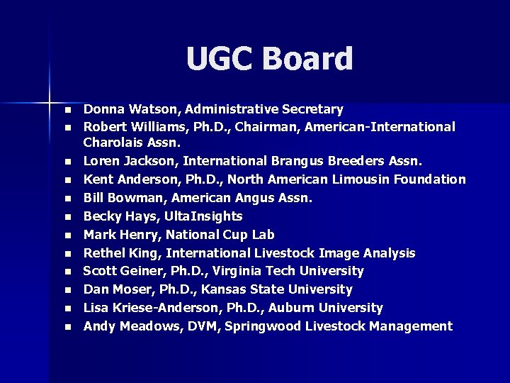 UGC Board n n n Donna Watson, Administrative Secretary Robert Williams, Ph. D. ,