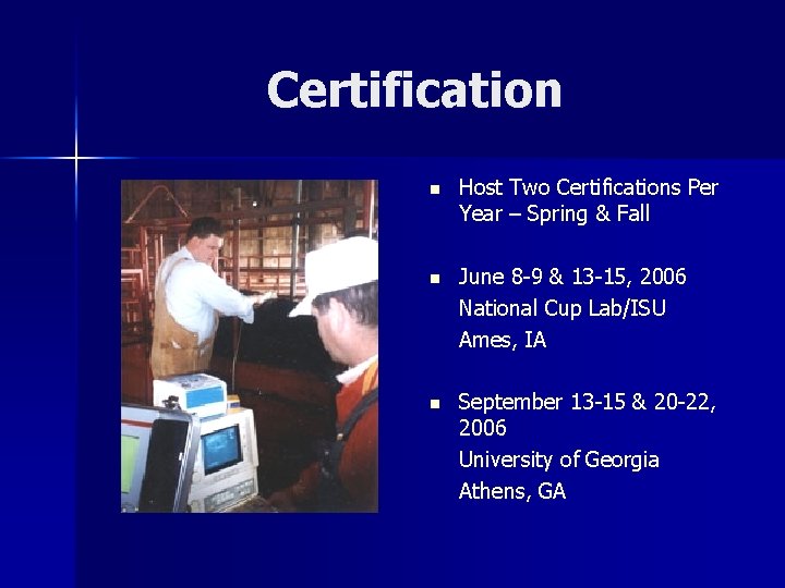Certification n Host Two Certifications Per Year – Spring & Fall n June 8