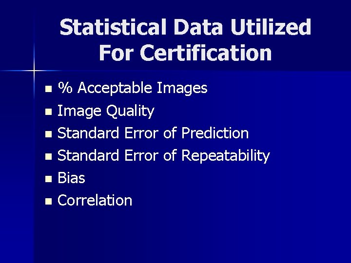 Statistical Data Utilized For Certification % Acceptable Images n Image Quality n Standard Error