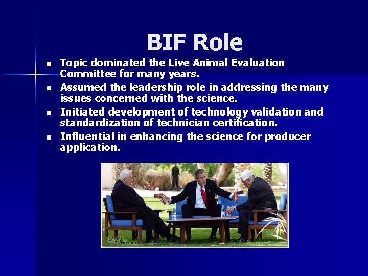 BIF Role n n Topic dominated the Live Animal Evaluation Committee for many years.