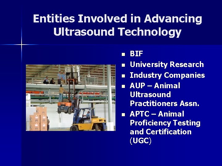 Entities Involved in Advancing Ultrasound Technology n n n BIF University Research Industry Companies