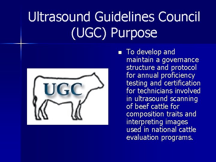 Ultrasound Guidelines Council (UGC) Purpose n To develop and maintain a governance structure and